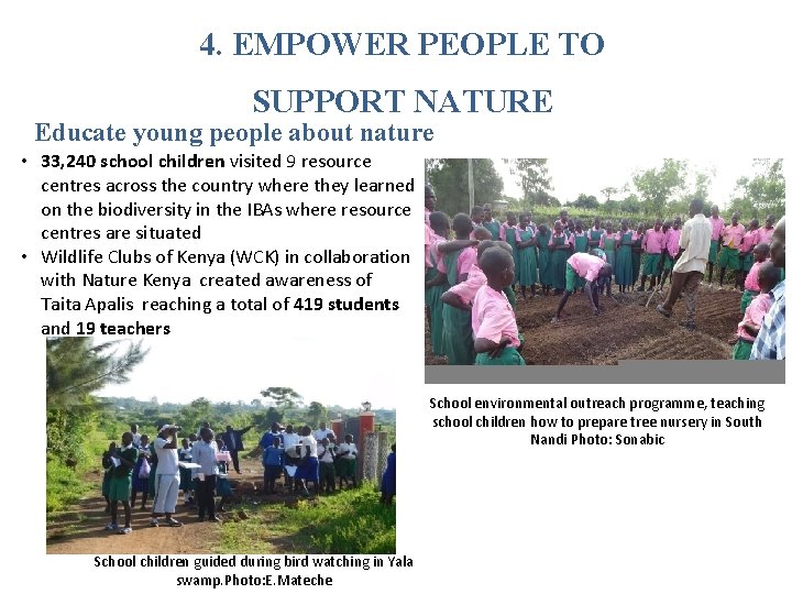 4. EMPOWER PEOPLE TO SUPPORT NATURE Educate young people about nature • 33, 240