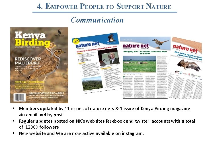 4. EMPOWER PEOPLE TO SUPPORT NATURE Communication § Members updated by 11 issues of