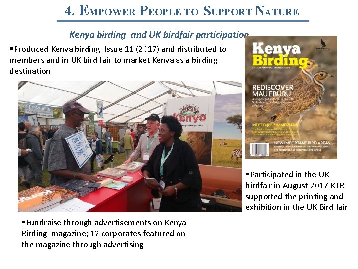 4. EMPOWER PEOPLE TO SUPPORT NATURE Kenya birding and UK birdfair participation §Produced Kenya