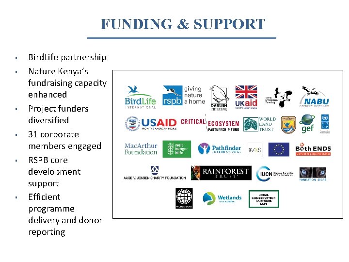 FUNDING & SUPPORT § § § Bird. Life partnership Nature Kenya’s fundraising capacity enhanced