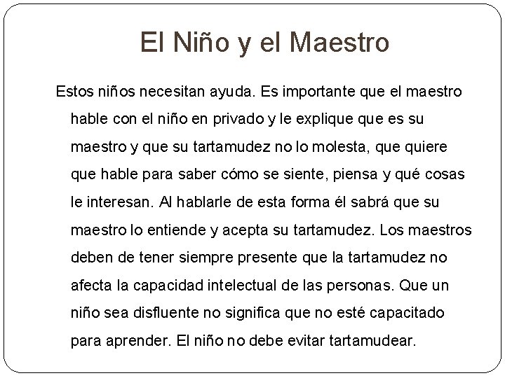 El Niño y el Maestro Estos niños necesitan ayuda. Es importante que el maestro El Niño y el Maestro Estos niños necesitan ayuda. Es importante que el maestro