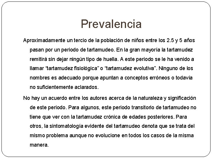 Prevalencia Aproximadamente un tercio de la población de niños entre los 2. 5 y Prevalencia Aproximadamente un tercio de la población de niños entre los 2. 5 y