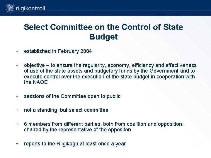 Select Committee on the Control of State Budget • established in February 2004 •