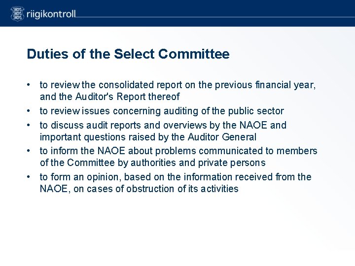Duties of the Select Committee • to review the consolidated report on the previous