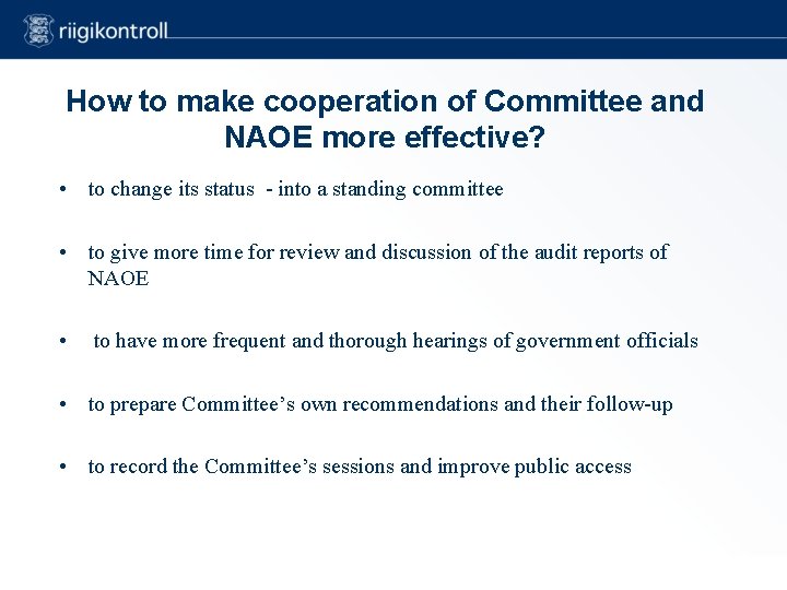 How to make cooperation of Committee and NAOE more effective? • to change its
