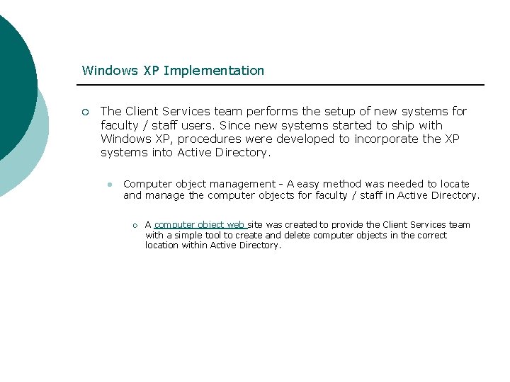Windows XP Implementation ¡ The Client Services team performs the setup of new systems