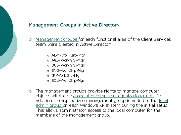 Management Groups in Active Directory ¡ Management groups for each functional area of the