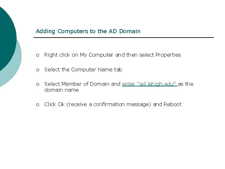 Adding Computers to the AD Domain ¡ Right click on My Computer and then