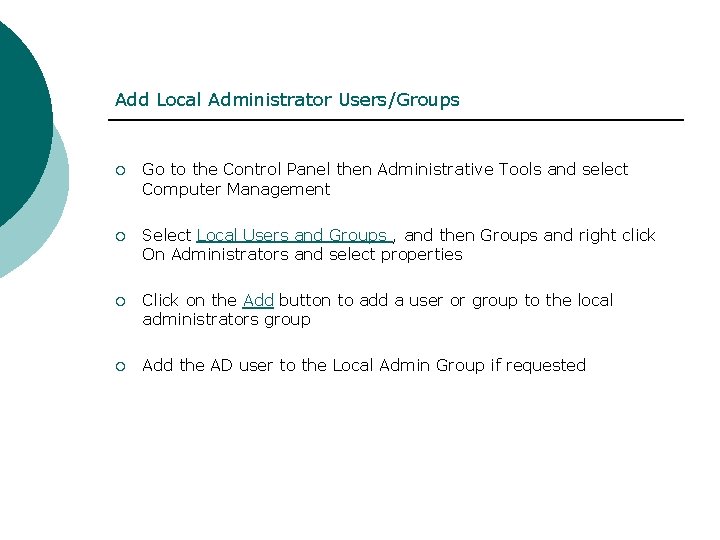 Add Local Administrator Users/Groups ¡ Go to the Control Panel then Administrative Tools and
