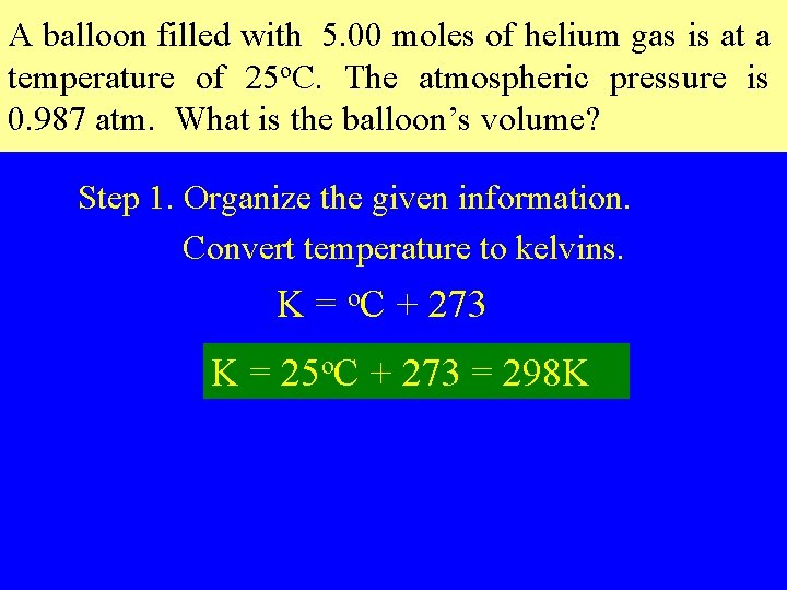 A balloon filled with 5. 00 moles of helium gas is at a temperature