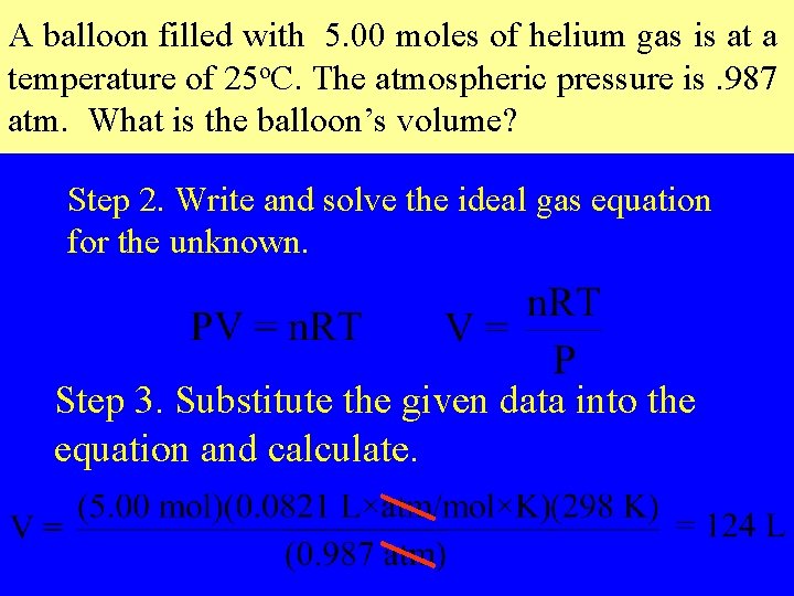 A balloon filled with 5. 00 moles of helium gas is at a temperature