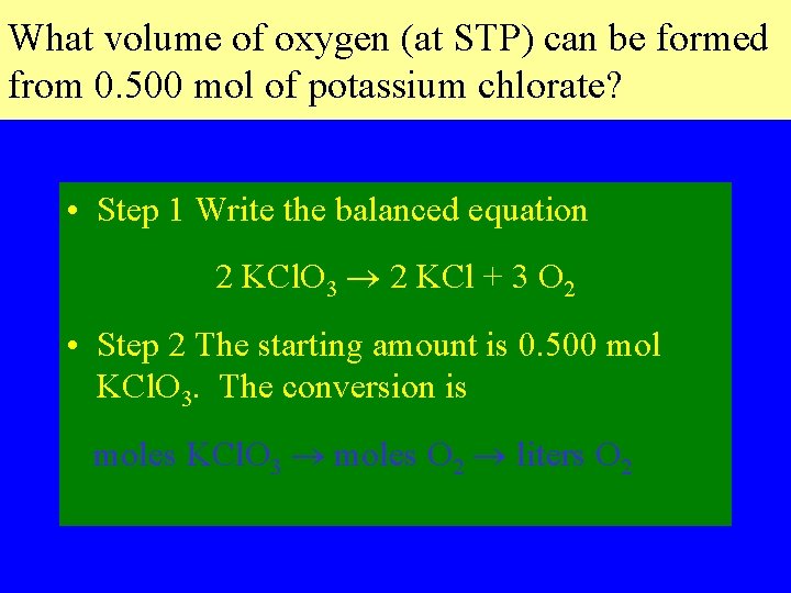 What volume of oxygen (at STP) can be formed from 0. 500 mol of