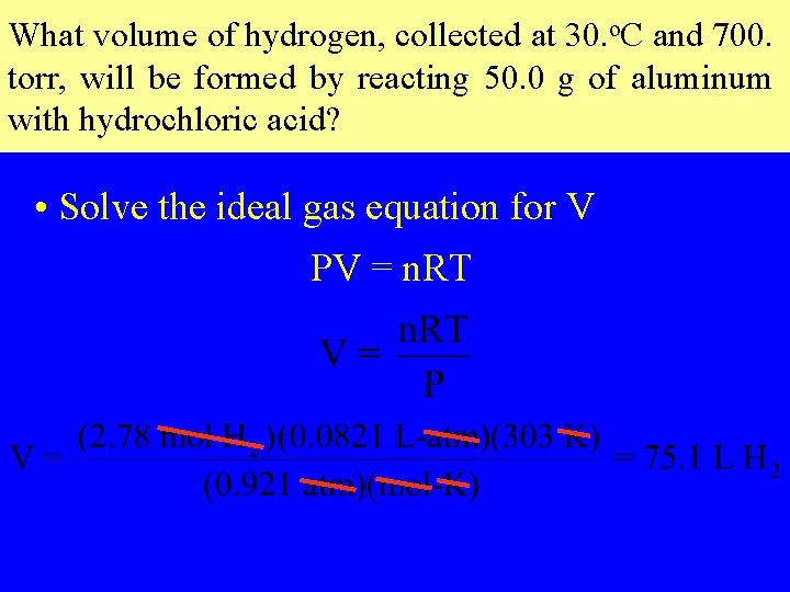 What volume of hydrogen, collected at 30. o. C and 700. torr, will be