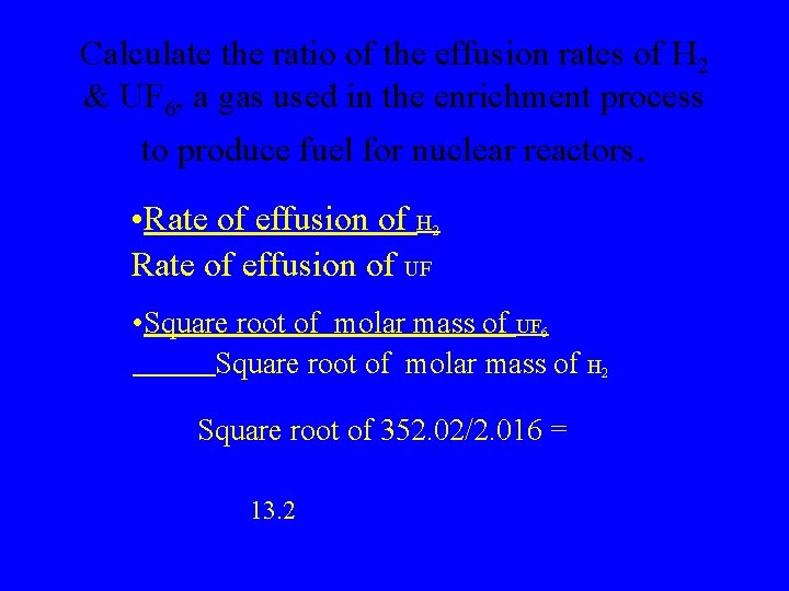Calculate the ratio of the effusion rates of H 2 & UF 6, a