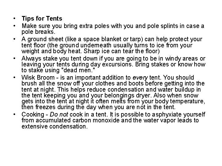  • Tips for Tents • Make sure you bring extra poles with you