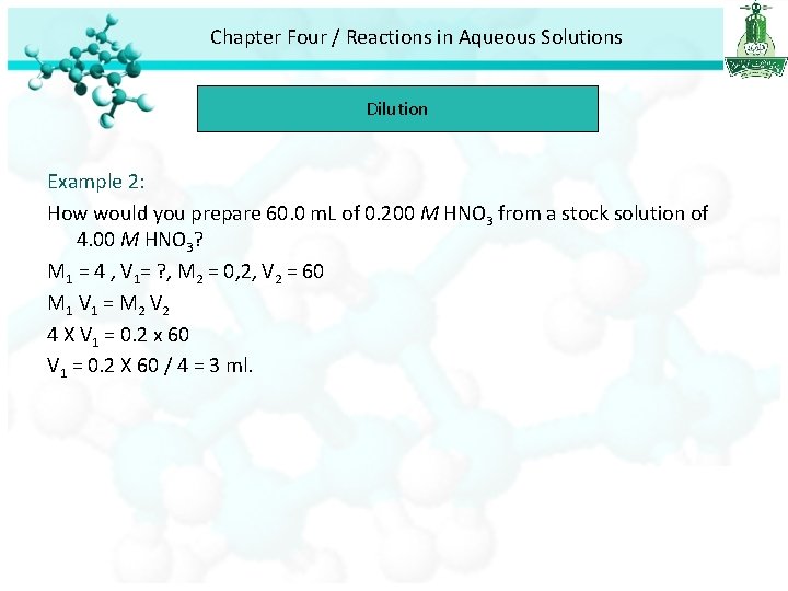 Chapter Four / Reactions in Aqueous Solutions Dilution Example 2: How would you prepare