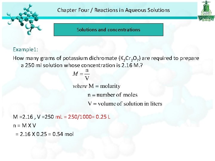 Chapter Four / Reactions in Aqueous Solutions and concentrations Example 1: How many grams
