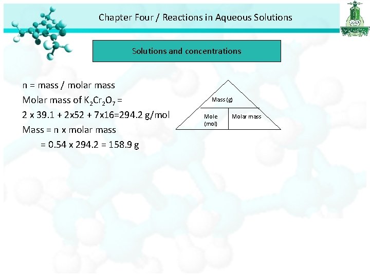 Chapter Four / Reactions in Aqueous Solutions and concentrations n = mass / molar