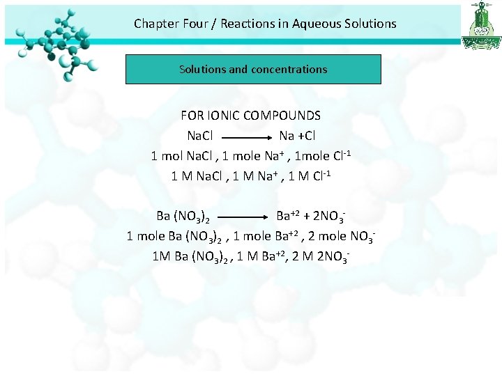 Chapter Four / Reactions in Aqueous Solutions and concentrations FOR IONIC COMPOUNDS Na. Cl