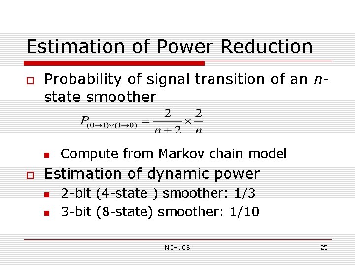 Estimation of Power Reduction o Probability of signal transition of an nstate smoother n