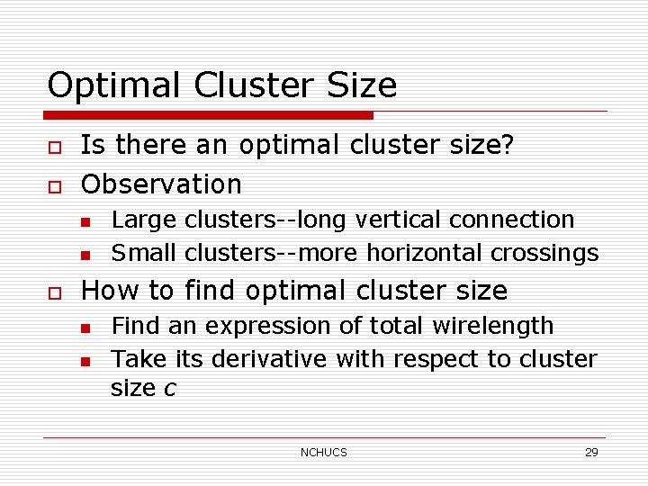 Optimal Cluster Size o o Is there an optimal cluster size? Observation n n