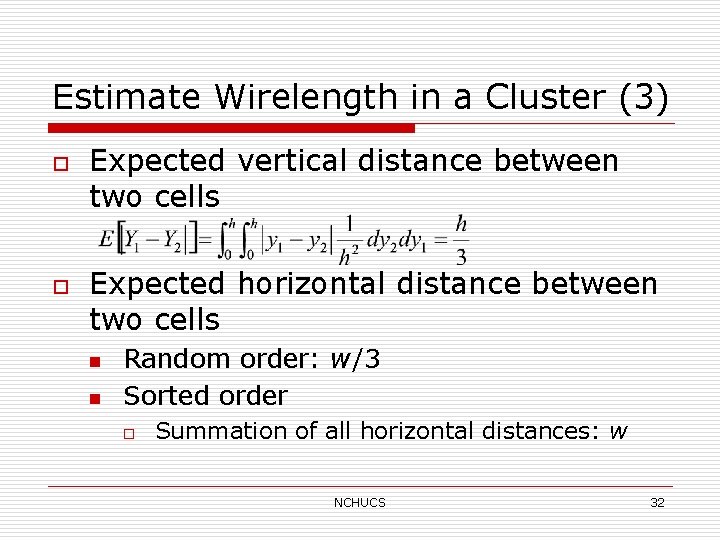 Estimate Wirelength in a Cluster (3) o o Expected vertical distance between two cells