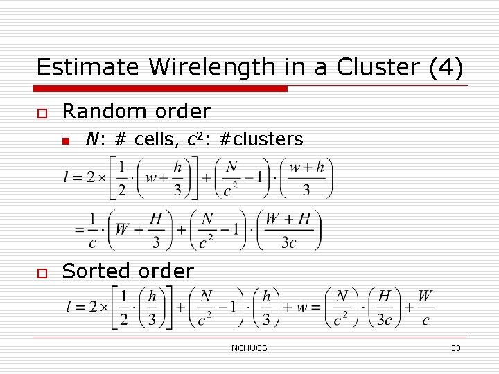 Estimate Wirelength in a Cluster (4) o Random order n o N: # cells,