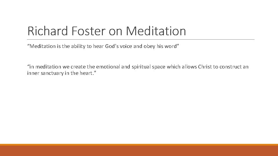 Richard Foster on Meditation “Meditation is the ability to hear God’s voice and obey