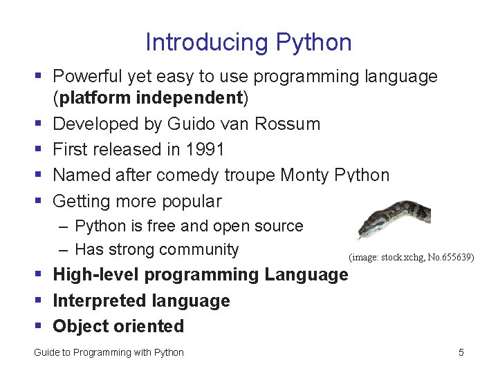 Introducing Python § Powerful yet easy to use programming language (platform independent) § Developed Introducing Python § Powerful yet easy to use programming language (platform independent) § Developed