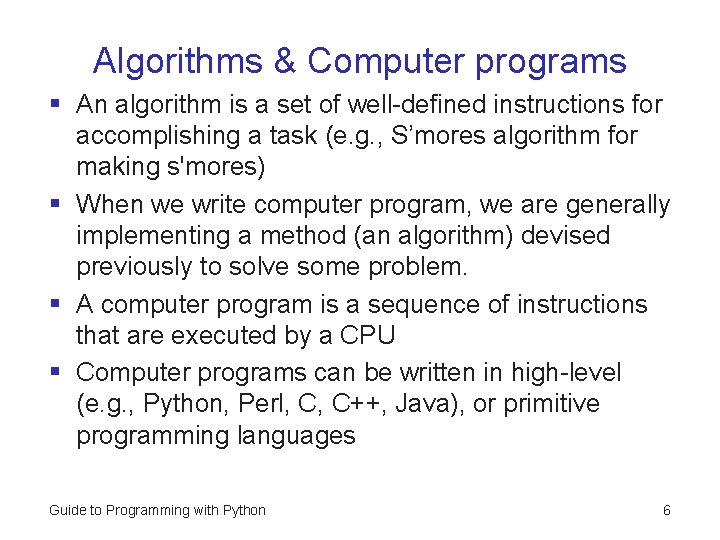 Algorithms & Computer programs § An algorithm is a set of well-defined instructions for Algorithms & Computer programs § An algorithm is a set of well-defined instructions for