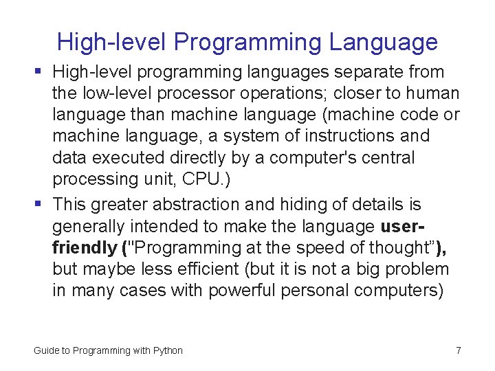 High-level Programming Language § High-level programming languages separate from the low-level processor operations; closer High-level Programming Language § High-level programming languages separate from the low-level processor operations; closer
