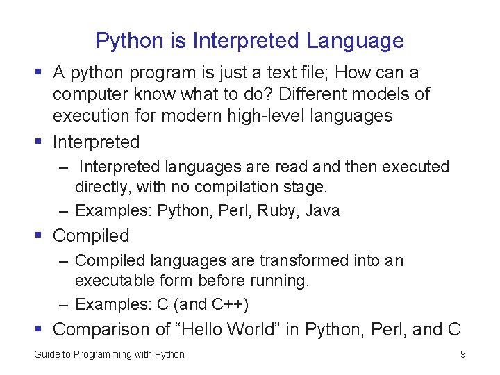 Python is Interpreted Language § A python program is just a text file; How Python is Interpreted Language § A python program is just a text file; How