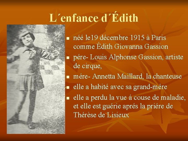 L´enfance d´Édith n n néé le 19 décembre 1915 à Paris comme Édith Giovanna