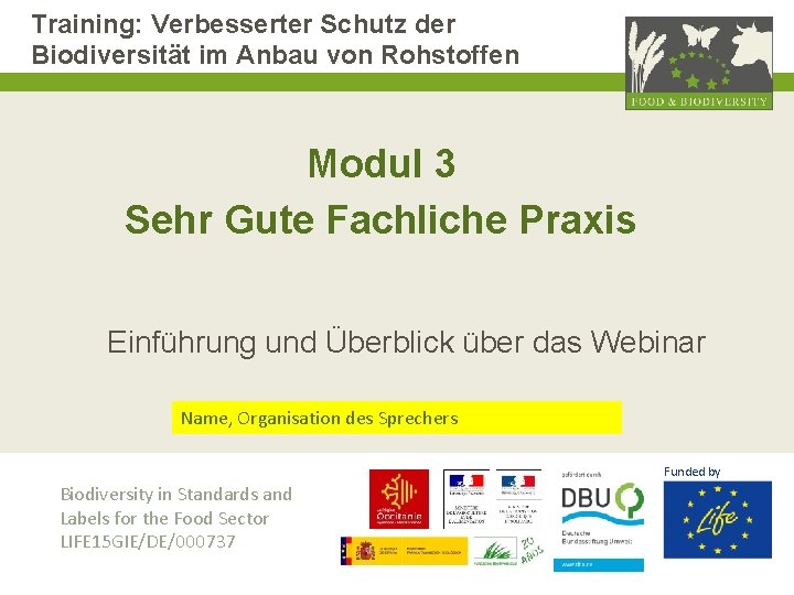 Training: Verbesserter Schutz der Biodiversität im Anbau von Rohstoffen Modul 3 Sehr Gute Fachliche