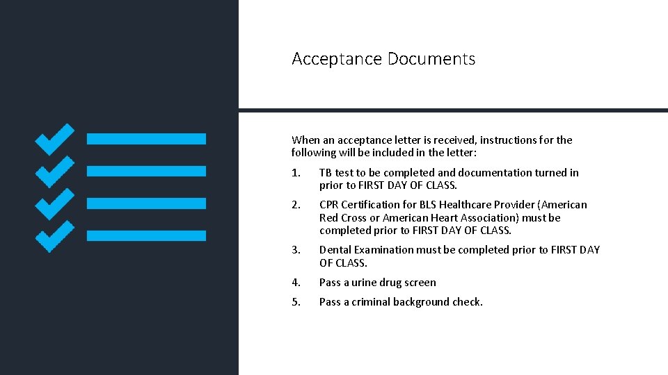 Acceptance Documents When an acceptance letter is received, instructions for the following will be