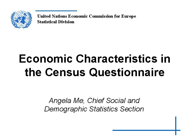 United Nations Economic Commission for Europe Statistical Division Economic Characteristics in the Census Questionnaire