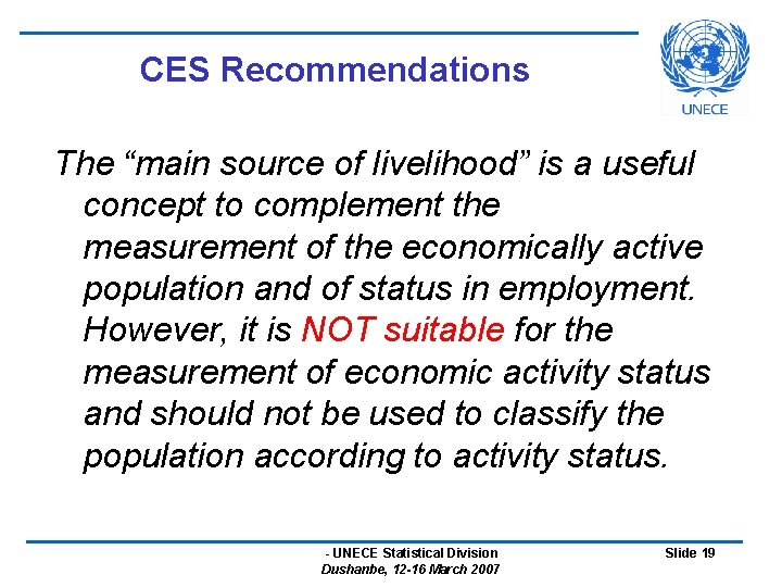 CES Recommendations The “main source of livelihood” is a useful concept to complement the