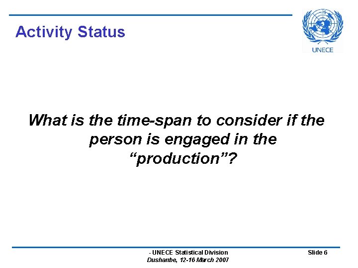 Activity Status What is the time-span to consider if the person is engaged in