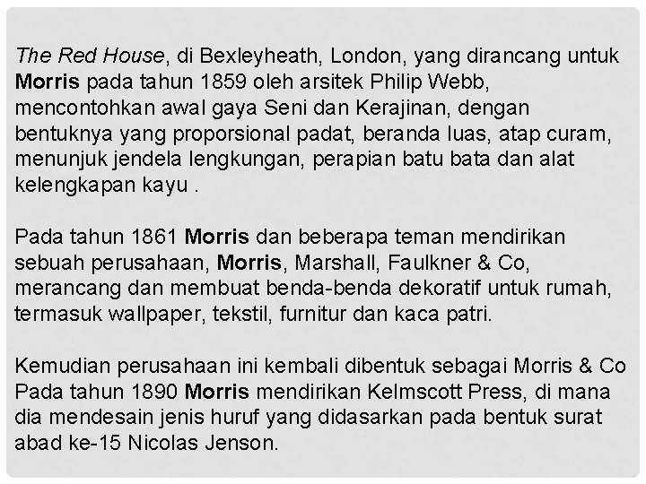 The Red House, di Bexleyheath, London, yang dirancang untuk Morris pada tahun 1859 oleh