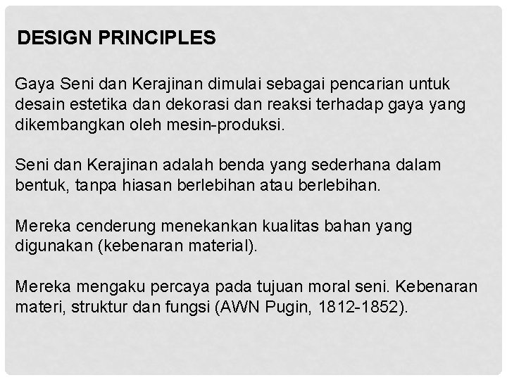 DESIGN PRINCIPLES Gaya Seni dan Kerajinan dimulai sebagai pencarian untuk desain estetika dan dekorasi