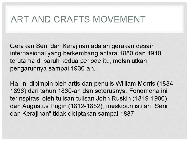 ART AND CRAFTS MOVEMENT Gerakan Seni dan Kerajinan adalah gerakan desain internasional yang berkembang