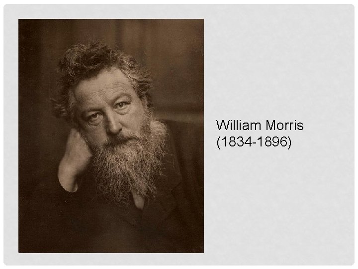 William Morris (1834 -1896) 