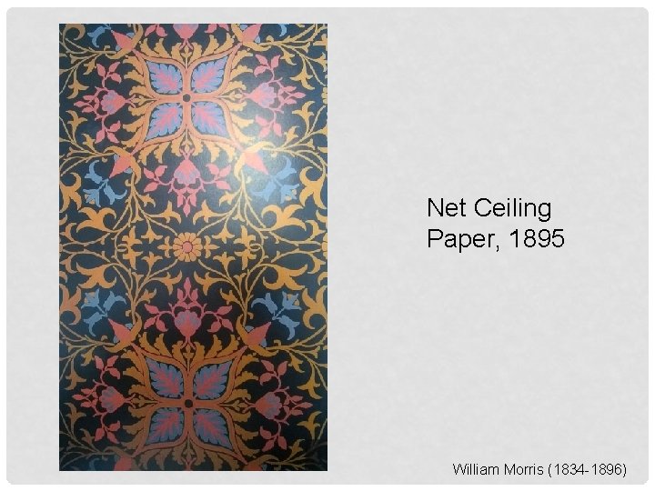 Net Ceiling Paper, 1895 William Morris (1834 -1896) 