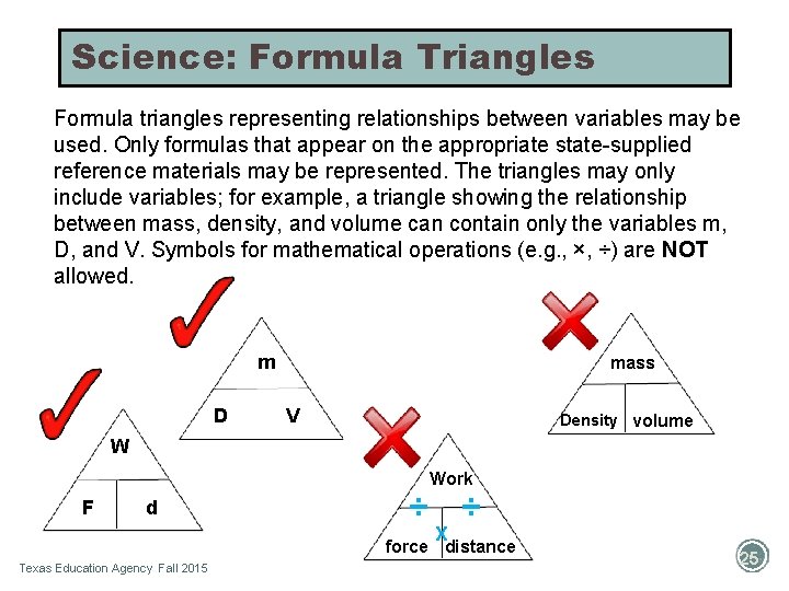 Science: Formula Triangles Formula triangles representing relationships between variables may be used. Only formulas