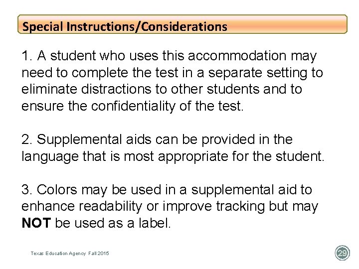 Special Instructions/Considerations 1. A student who uses this accommodation may need to complete the