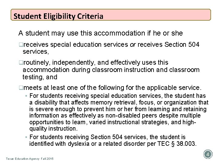 Student Eligibility Criteria A student may use this accommodation if he or she qreceives