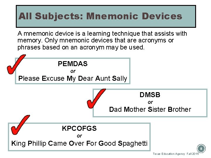 All Subjects: Mnemonic Devices A mnemonic device is a learning technique that assists with