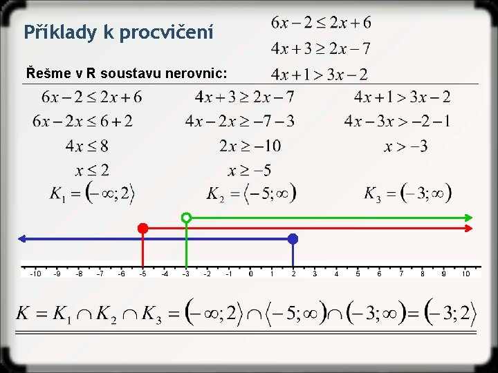 Příklady k procvičení Řešme v R soustavu nerovnic: 