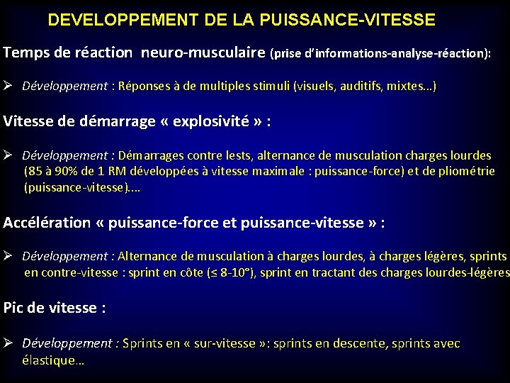 DEVELOPPEMENT DE LA PUISSANCE-VITESSE Temps de réaction neuro-musculaire (prise d’informations-analyse-réaction): Ø Développement : Réponses