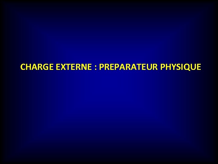 CHARGE EXTERNE : PREPARATEUR PHYSIQUE 